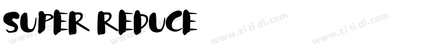 super reduce字体转换